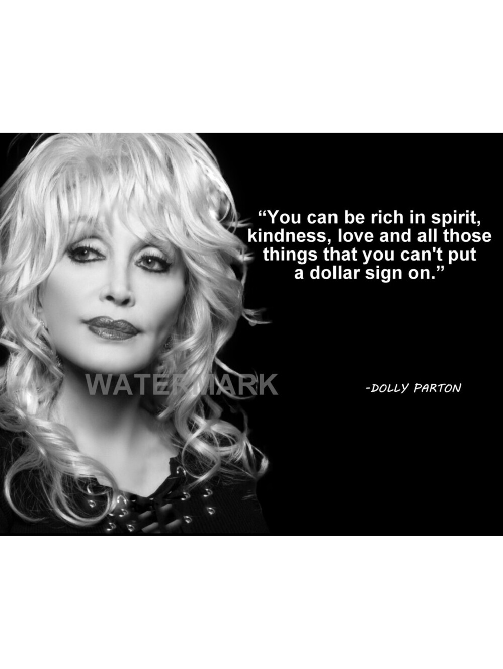 DOLLY PARTON QUOTE YOU CAN BE RICH IN SPIRIT KINDNESS LOVE AND ALL PHOTO 8X10
